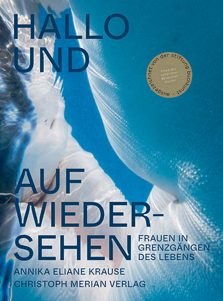 HALLO UND AUF WIEDERSEHEN - Frauen in Grenzgängen des Lebens, Buch I Annika Eliane Krause