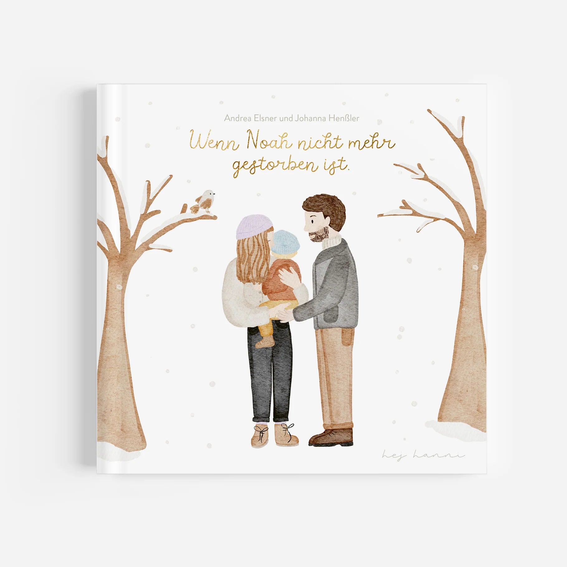 Wenn Noah nicht mehr gestorben ist - Ein Kinderbuch für Sternenkind-Geschwister I Andrea Elsner & Johanna Henßler